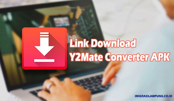 Link-Download-Y2Mate-Converter-APK-Versi-Update-2022